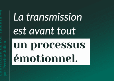 La transmission est avant tout un processus émotionnel