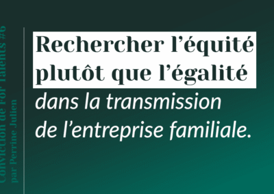 Rechercher l&rsquo;équité plutôt que l&rsquo;égalité dans la transmission de l&rsquo;entreprise familiale