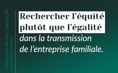 Rechercher l'équité plutôt que l'égalité dans la transmission de l'entreprise familiale