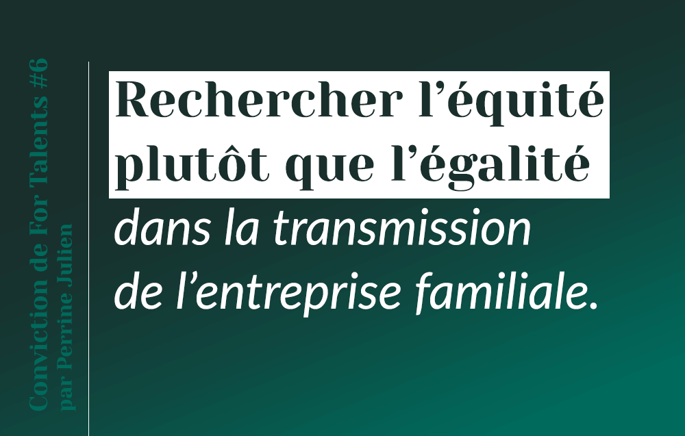 Rechercher l’équité plutôt que l’égalité dans la transmission de l’entreprise familiale