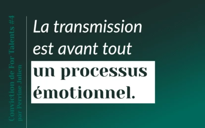 La transmission est avant tout un processus émotionnel